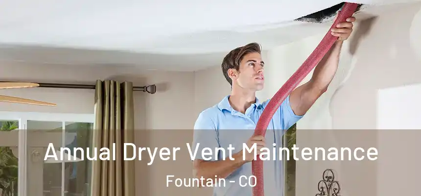 Annual Dryer Vent Maintenance Fountain - CO