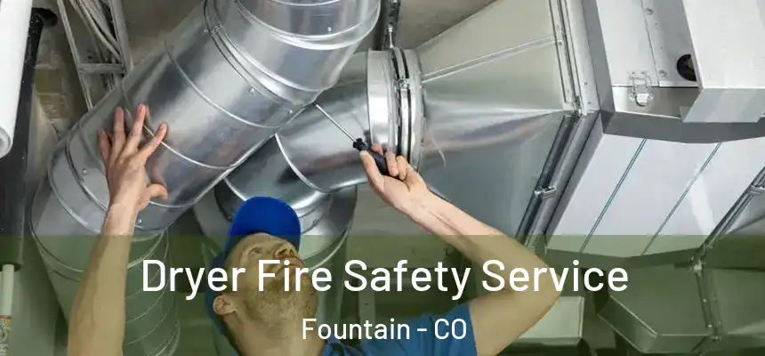  Dryer Fire Safety Service Fountain - CO