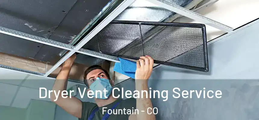  Dryer Vent Cleaning Service Fountain - CO