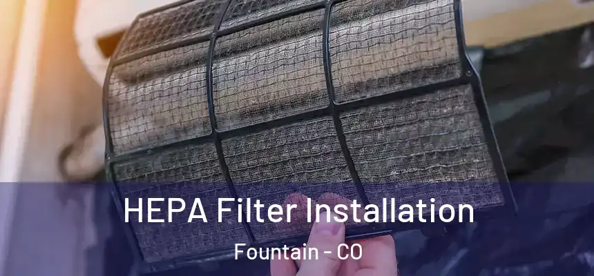 HEPA Filter Installation Fountain - CO