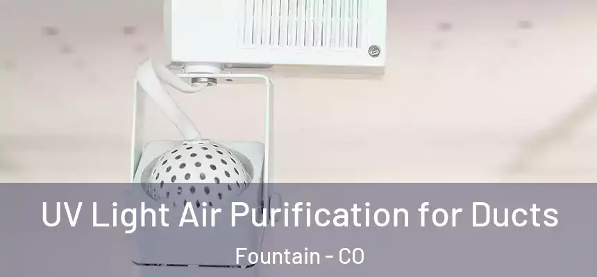  UV Light Air Purification for Ducts Fountain - CO